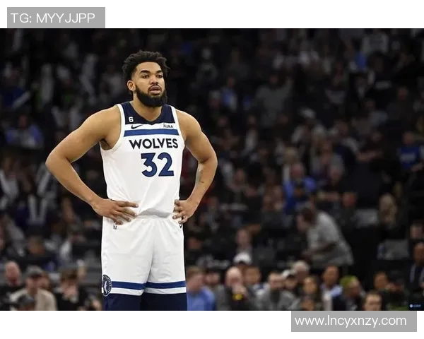 卡尔安东尼唐斯在NBA赛季中的表现与未来发展展望分析