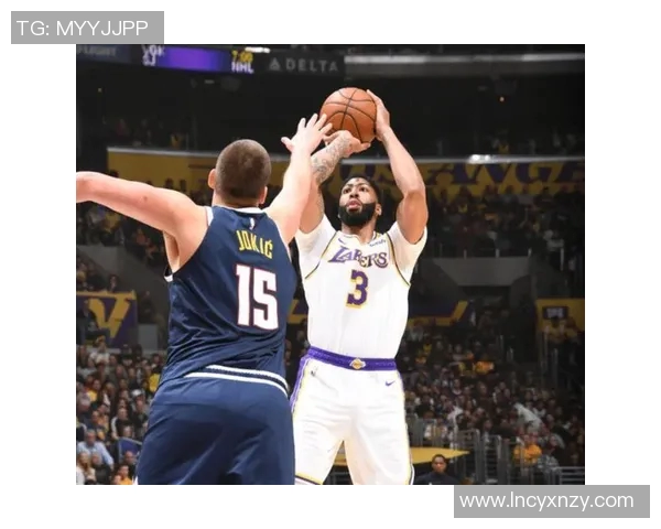 浓眉绝杀助湖人逆转掘金关键时刻展现超级巨星风范